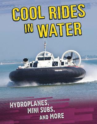 Cover for Tyler Omoth · Cool Rides in Water: Hydroplanes, Mini Subs and More - Cool Rides (Paperback Book) (2022)