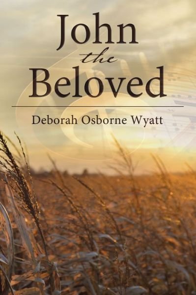 Cover for Deborah Wyatt · John the Beloved (Pocketbok) (2020)