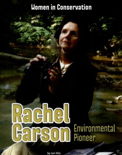 Cover for Lori Hile · Rachel Carson: Environmental Pioneer - Women in Conservation (Paperback Book) (2015)