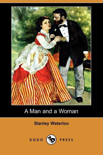 Cover for Stanley Waterloo · A Man and a Woman (Dodo Press) (Paperback Book) (2008)