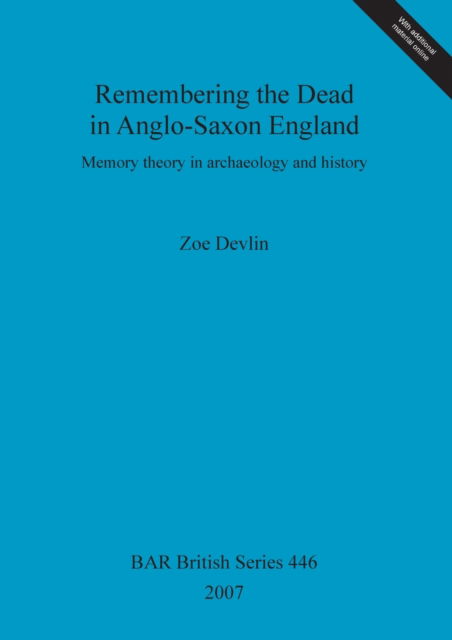 Cover for Zoe Devlin · Remembering the Dead in Anglo-Saxon England (Book) (2007)