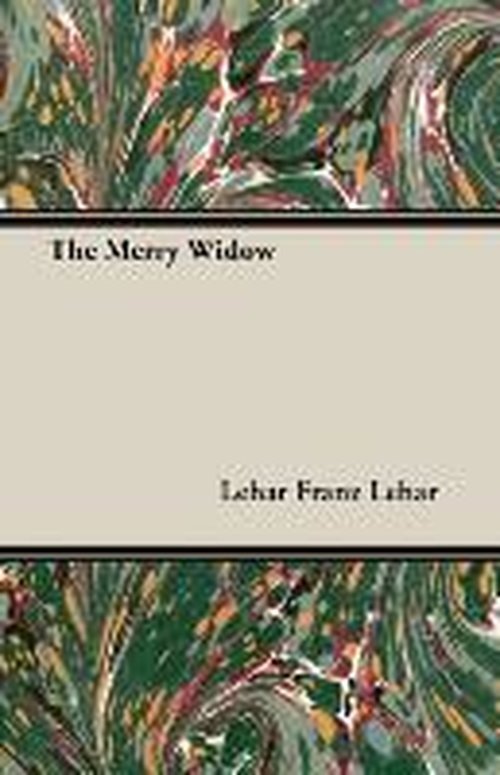 The Merry Widow - Franz Lehar - Livros - Earle Press - 9781408630440 - 29 de novembro de 2007
