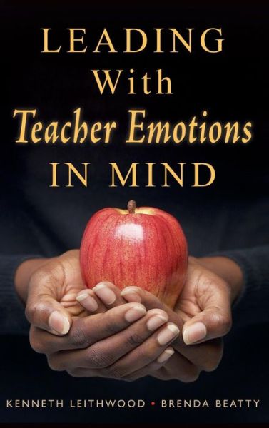 Cover for Leithwood K &amp; Beatty · Leading With Teacher Emotions in Mind (Hardcover Book) (2008)