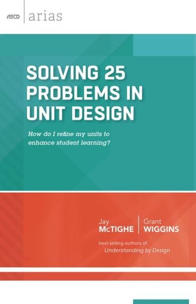 Cover for Jay McTighe · Solving 25 Problems in Unit Design: How Do I Refine My Units to Enhance Student Learning? - ASCD Arias (Taschenbuch) (2015)