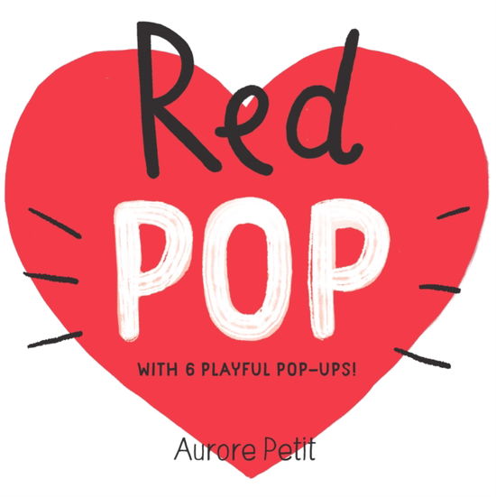 Cover for Aurore Petit · Red Pop (With 6 Playful Pop-Ups!): A Pop-Up Board Book - Color Pops (Board book) (2024)