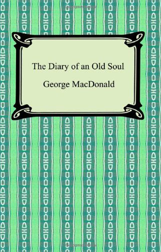 The Diary of an Old Soul - George Macdonald - Books - Digireads.com - 9781420931440 - 2008