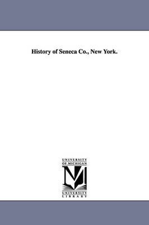 Cover for No Author · History of Seneca Co., New York. (Paperback Book) (2006)
