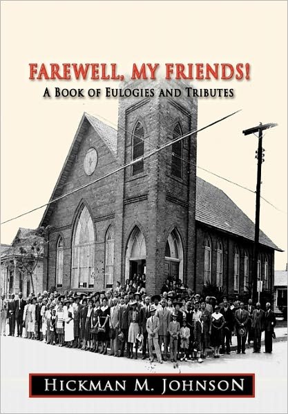 Cover for Hickman M. Johnson · Farewell, My Friends!: a Book of Eulogies and Tributes (Hardcover Book) (2010)