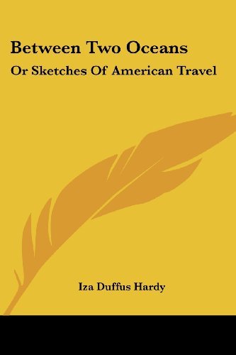 Cover for Iza Duffus Hardy · Between Two Oceans: or Sketches of American Travel (Pocketbok) (2007)