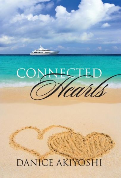 Cover for Danice Akiyoshi · Connected Hearts (Hardcover Book) (2013)