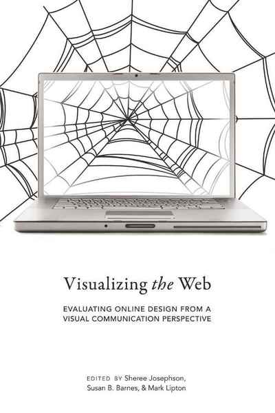Cover for Visualizing the Web: Evaluating Online Design from a Visual Communication Perspective - Visual Communication (Hardcover Book) [New edition] (2010)
