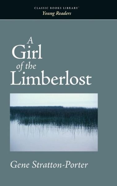 Cover for Gene Stratton-Porter · Girl of the Limberlost (Hardcover Book) (2008)