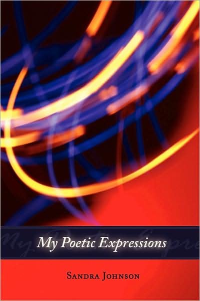 Cover for Sandra Johnson · My Poetic Expressions (Hardcover bog) (2008)