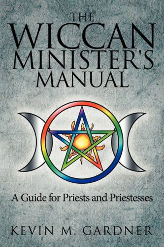 Cover for Kevin Gardner · The Wiccan Minister's Manual, a Guide for Priests and Priestesses (Paperback Book) (2008)