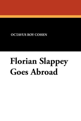 Cover for Octavus Roy Cohen · Florian Slappey Goes Abroad (Paperback Book) (2010)