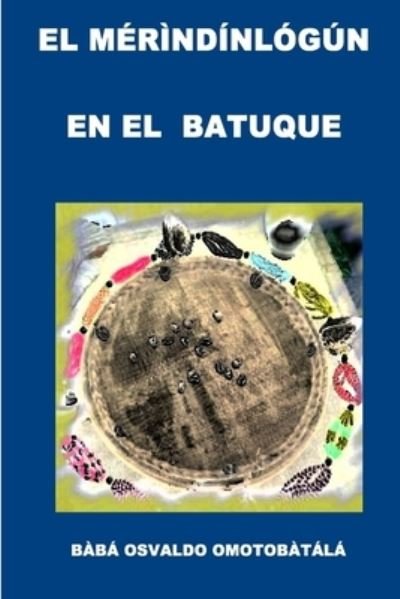 Cover for Bàbá Osvaldo Omotobàtálá · Merindinlogun en El Batuque (Bok) (2008)