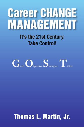 Cover for Thomas L Martin Jr. · Career Change Management: It's the 21st Century. Take Control! (Paperback Book) (2008)