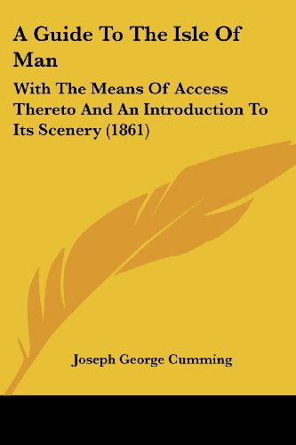 Cover for Joseph George Cumming · A Guide to the Isle of Man: with the Means of Access Thereto and an Introduction to Its Scenery (1861) (Paperback Book) (2008)