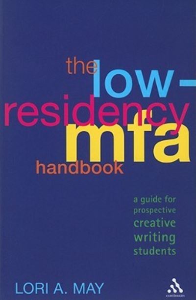 Cover for Lori A. May · The Low-Residency MFA Handbook: A Guide for Prospective Creative Writing Students (Paperback Book) (2011)