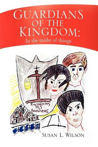 Cover for Susan L. Wilson · Guardians of the Kingdom (Hardcover Book) (2009)