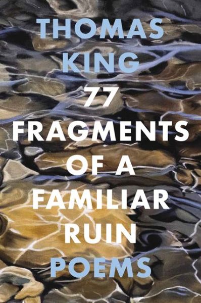 Cover for Thomas King · 77 Fragments of a Familiar Ruin (Book) (2019)