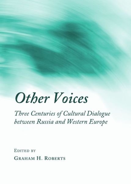 Cover for Other Voices: Three Centuries of Cultural Dialogue between Russia and Western Europe (Innbunden bok) [Unabridged edition] (2011)