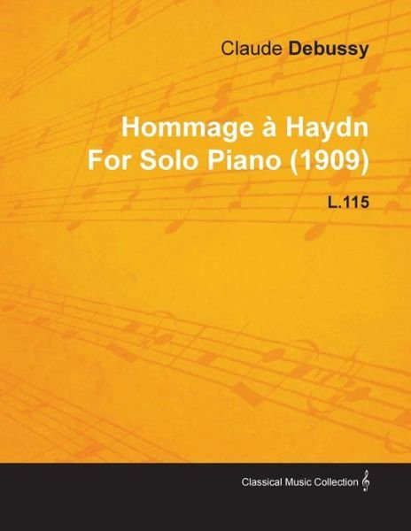 Cover for Claude Debussy · Hommage Haydn by Claude Debussy for Solo Piano (1909) L.115 (Paperback Bog) (2010)