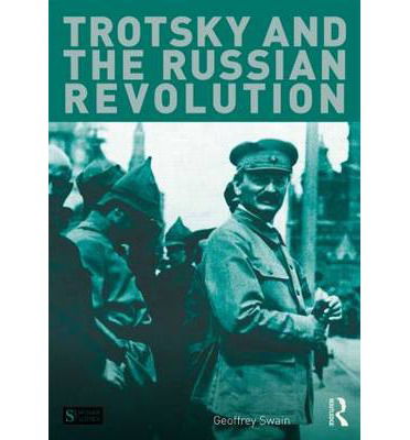 Cover for Swain, Geoffrey (University of Glasgow, UK) · Trotsky and the Russian Revolution - Seminar Studies (Paperback Book) (2014)