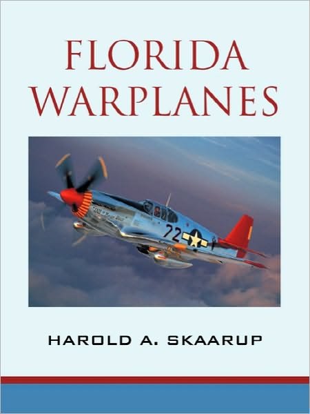 Cover for Harold a Skaarup · Florida Warplanes (Paperback Bog) (2010)