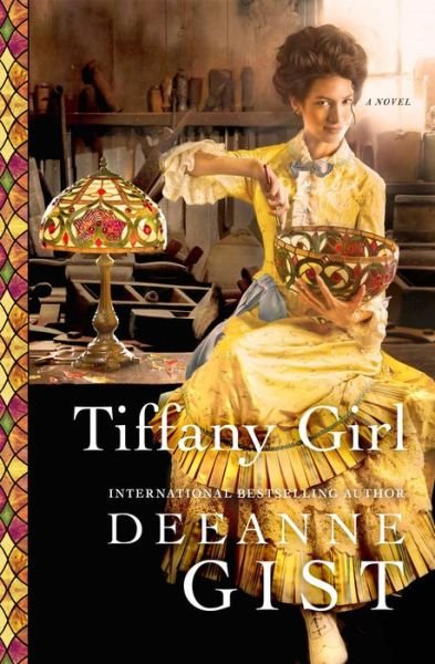 Cover for Deeanne Gist · Tiffany Girl: A Novel (Paperback Book) (2015)