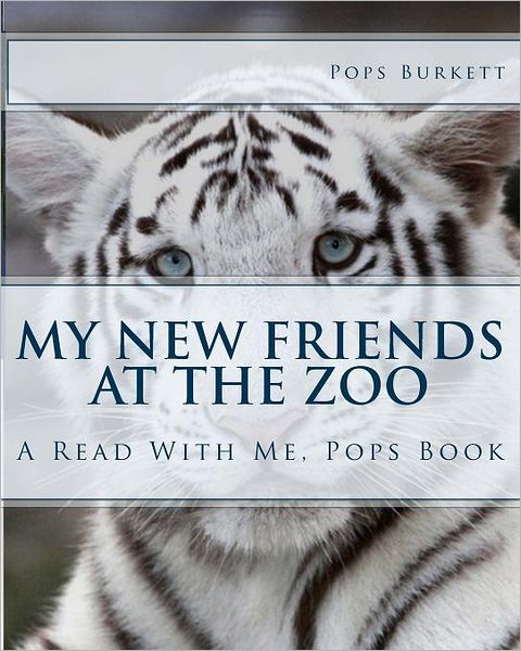 Cover for Pops Burkett · My New Friends at the Zoo: Read with Me, Pops (Paperback Book) (2011)