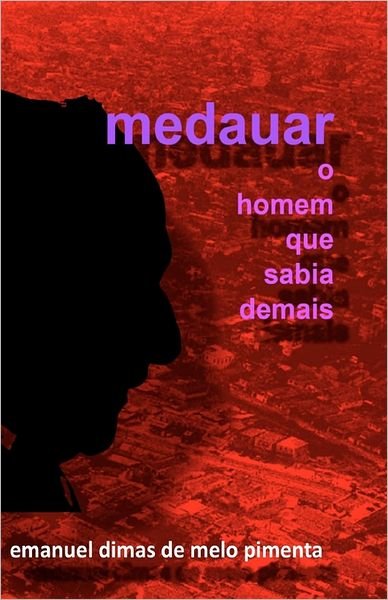 Cover for Emanuel Dimas De Melo Pimenta · Medauar - O Homem Que Sabia Demais (Paperback Bog) (2011)