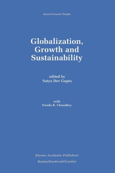 Cover for Satya Dev Gupta · Globalization, Growth and Sustainability - Recent Economic Thought (Paperback Book) [Softcover reprint of the original 1st ed. 1997 edition] (2012)