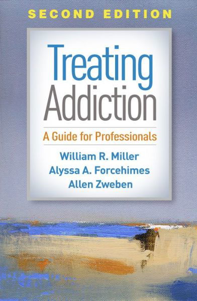 Cover for William R. Miller · Treating Addiction, Second Edition: A Guide for Professionals (Hardcover bog) (2019)