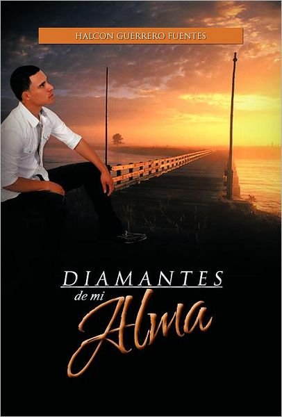 Cover for Halcon Guerrero Fuentes · Diamantes De Mi Alma (Hardcover Book) [Spanish edition] (2011)
