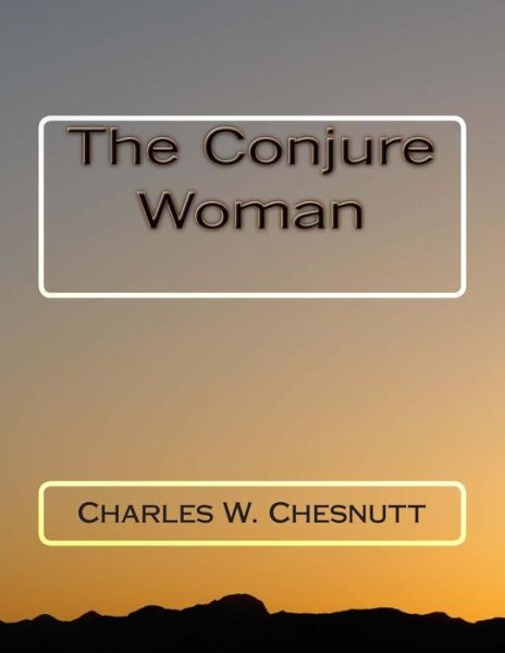 Cover for Charles W Chesnutt · The Conjure Woman (Paperback Book) (2011)