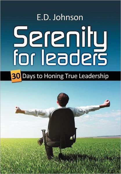 Cover for E D Johnson · Serenity for Leaders: 30 Days to Honing True Leadership (Hardcover bog) (2011)