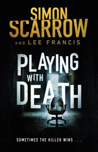 Cover for Simon Scarrow · Playing With Death: the terrifying new thriller from the number one bestselling author (Hardcover Book) (2019)