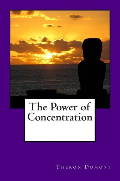 Cover for Theron Dumont · The Power of Concentration (Paperback Book) (2012)