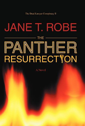 Jane T. Robe · The Dead Lawyer Conspiracy Ii: the Panther Resurrection (Hardcover Book) (2012)