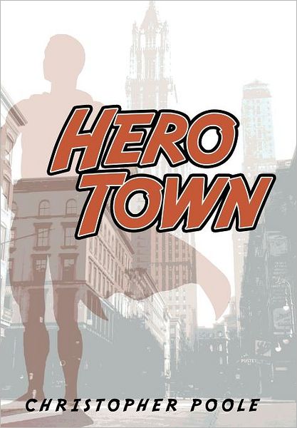 Cover for Christopher Poole · Hero Town (Hardcover Book) (2012)