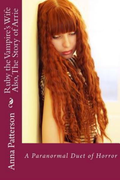 Cover for A B Patterson · Ruby the Vampire's Wife: the Story of Arrie, Called Back in Time (Paperback Book) (2012)