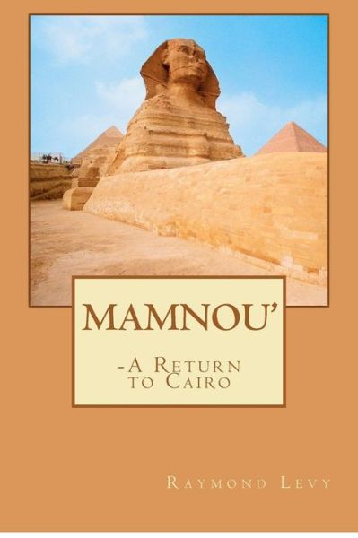 Cover for Raymond Levy · Mamnou' - a Return to Cairo (Paperback Book) (2012)