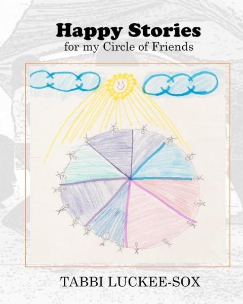 Cover for Tabbi Luckee-sox · Happy Stories for My Circle of Friends (Paperback Bog) (2012)