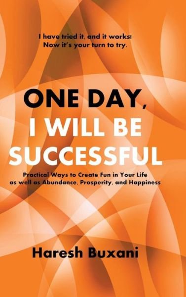 Cover for Haresh Buxani · One Day, I Will Be Successful (Hardcover Book) (2014)