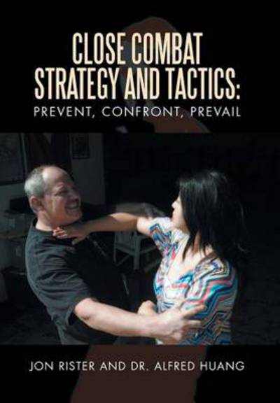 Cover for Jon Rister · Close Combat Strategy and Tactics: Prevent, Confront, Prevail (Hardcover Book) (2014)