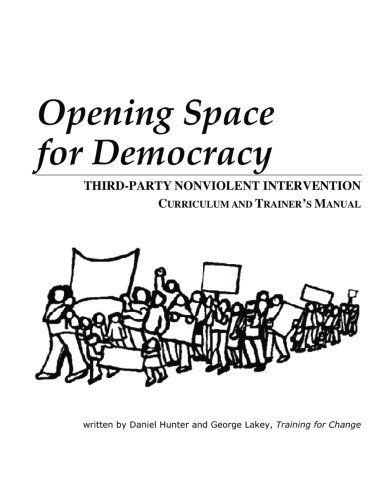 Cover for George Lakey · Opening Space for Democracy: Third-party Nonviolent Intervention Curriculum and Trainer's Manual (Taschenbuch) (2013)