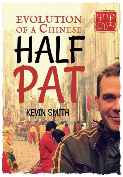 Cover for Kevin Smith · Evolution of a Chinese Halfpat (Paperback Bog) (2021)