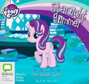 Cover for G. M. Berrow · Starlight Glimmer and the Secret Suite - My Little Pony: Friendship is Magic (Hörbuch (CD)) [Unabridged edition]
