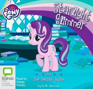 Cover for G. M. Berrow · Starlight Glimmer and the Secret Suite - My Little Pony: Friendship is Magic (Audiobook (CD)) [Unabridged edition]